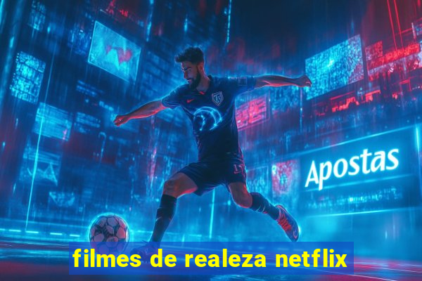 filmes de realeza netflix